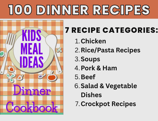 Kids Dinner Cookbook – 100 Family-Friendly Dinner Recipes-Digital Download